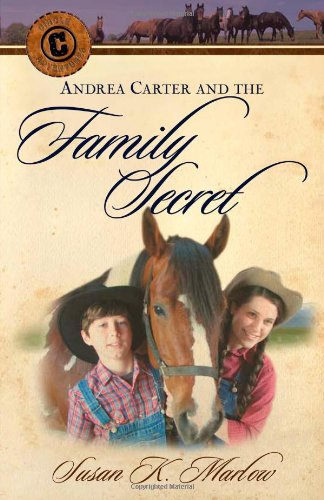 Andrea Carter And The Family Secret (Circle C Adventures #3),New
