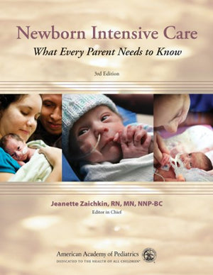 Newborn Intensive Care: What Every Parent Needs to Know,New