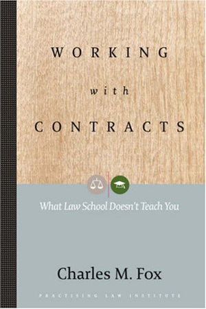 Working With Contracts: What Law School Doesn't Teach You,New