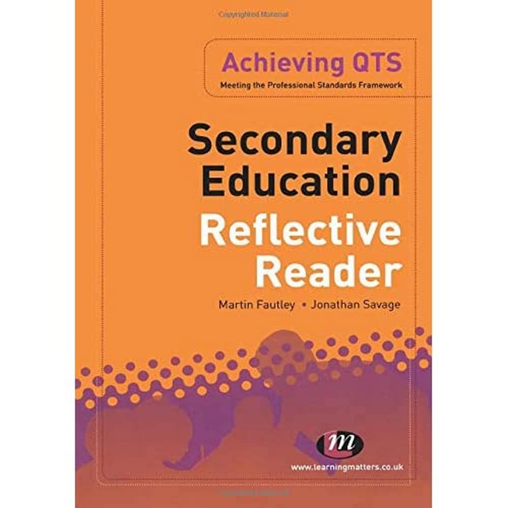 Secondary Education Reflective Reader (Achieving QTS Series),New