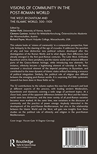 Visions of Community in the PostRoman World: The West, Byzantium and the Islamic World, 3001100,Used
