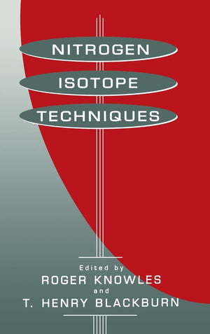 Nitrogen Isotope Techniques (Isotopic Techniques In Plant, Soil, And Aquatic Biology)