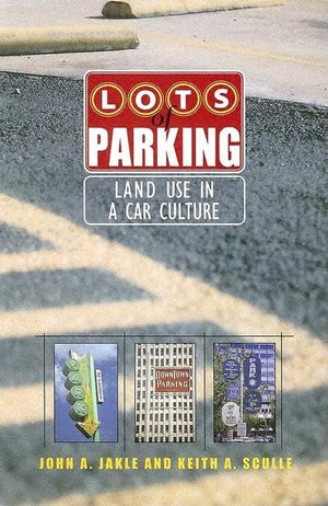 Lots Of Parking: Land Use In A Car Culture (Center Books),Used