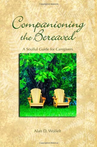 Companioning the Bereaved: A Soulful Guide for Counselors & Caregivers,Used
