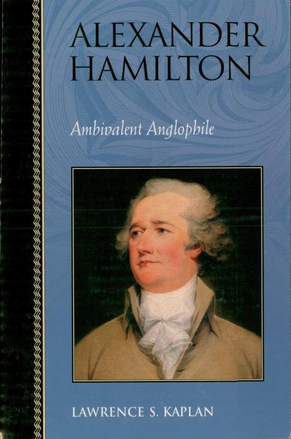 Alexander Hamilton: Ambivalent Anglophile (Biographies In American Foreign Policy),Used