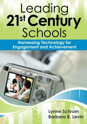 Leading 21stCentury Schools: Harnessing Technology for Engagement and Achievement,Used