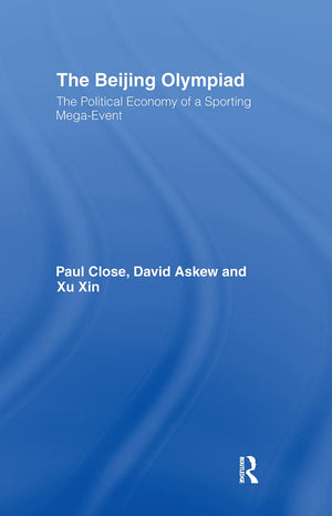The Beijing Olympiad: The Political Economy Of A Sporting Megaevent