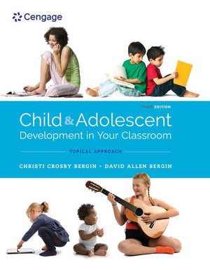 Child And Adolescent Development In Your Classroom, Topical Approach