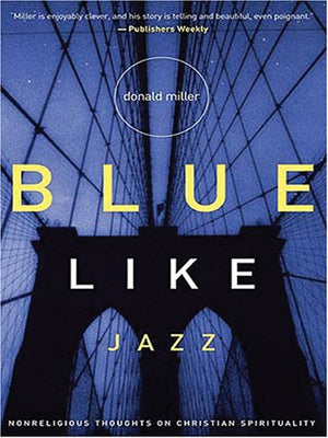 Blue Like Jazz: Nonreligious Thoughts on Christian Spirituality,Used