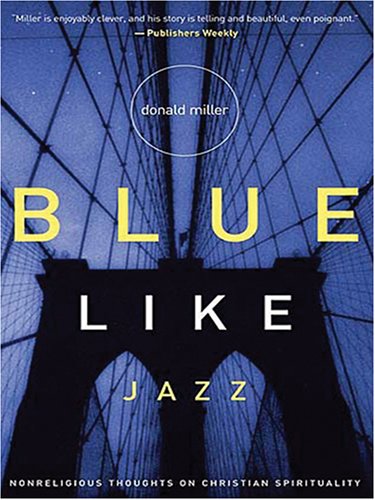 Blue Like Jazz: Nonreligious Thoughts on Christian Spirituality,Used