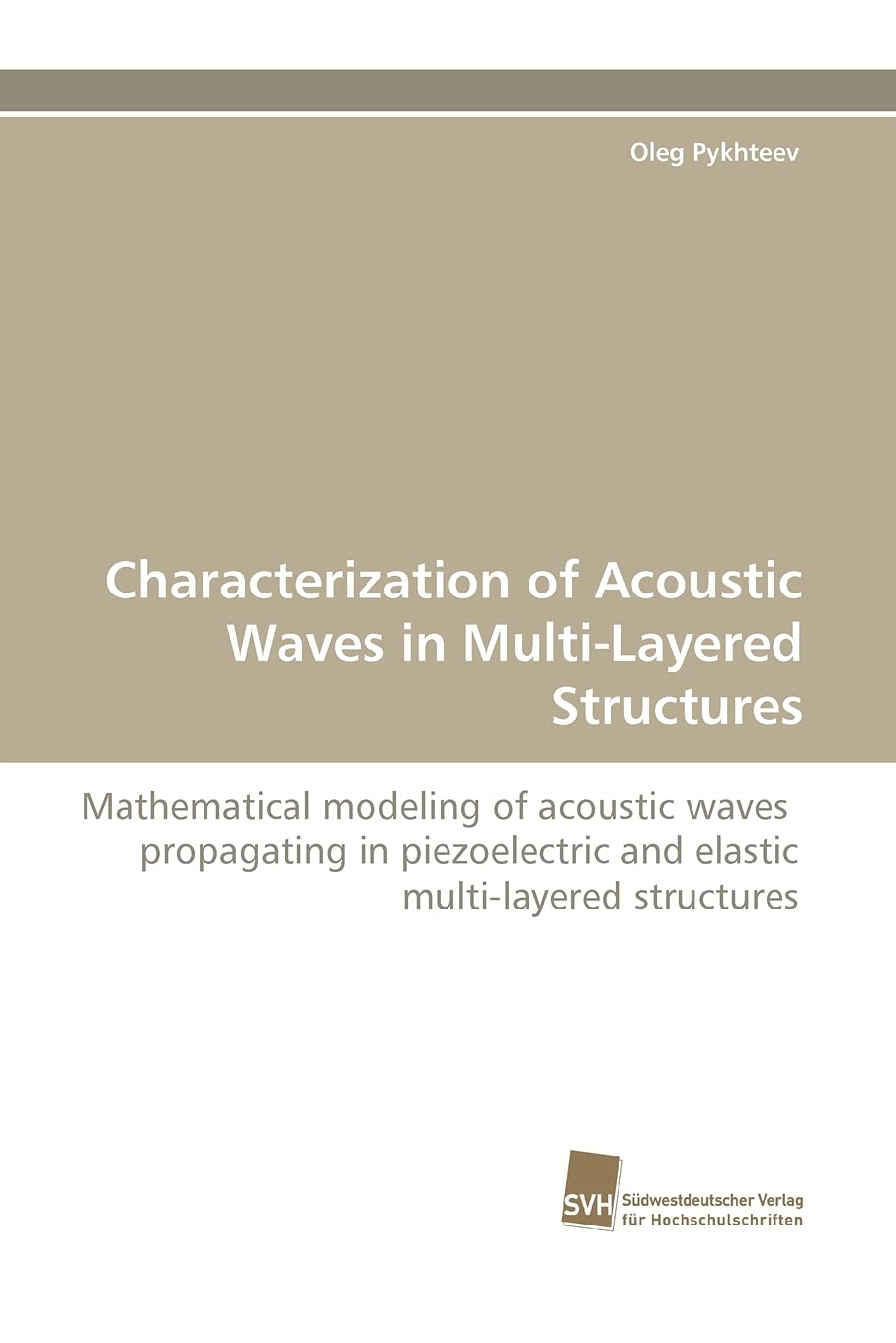 Characterization of Acoustic Waves in MultiLayered Structures: Mathematical modeling of acoustic waves propagating in piezoelec,Used