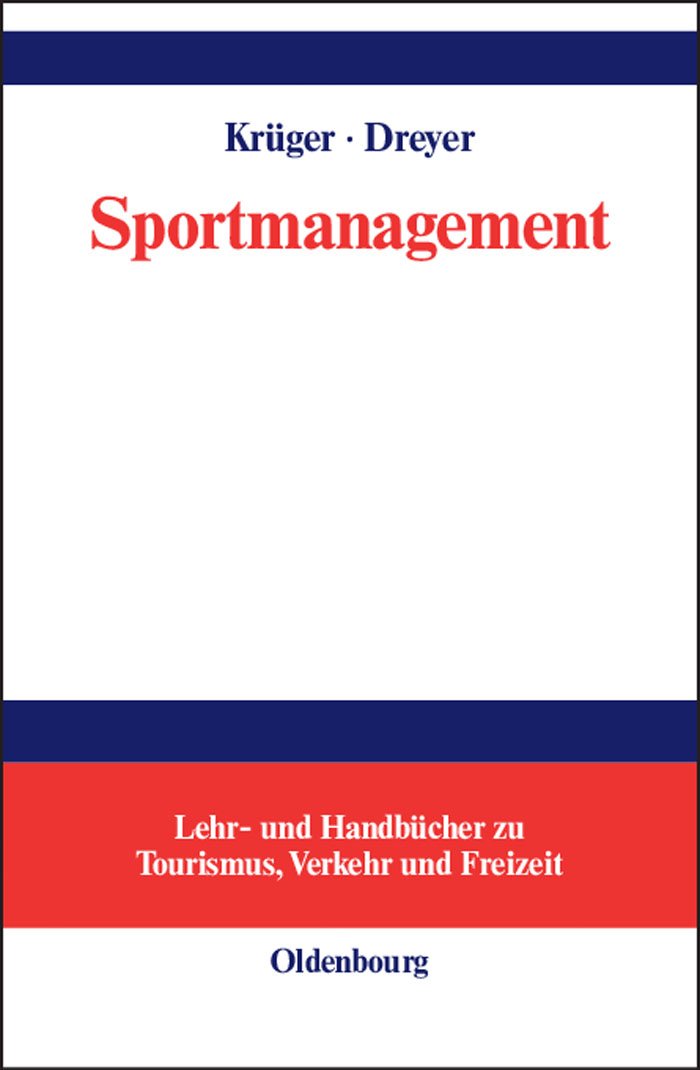 Sportmanagement: Eine themenbezogene Einfhrung (Lehr und Handbcher zu Tourismus, Verkehr und Freizeit) (German Edition),Used