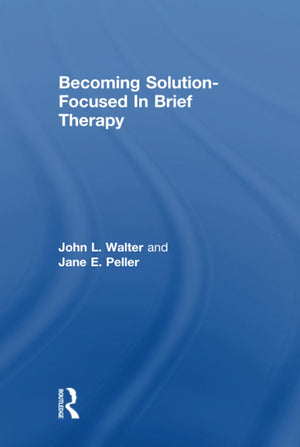 Becoming SolutionFocused In Brief Therapy,Used