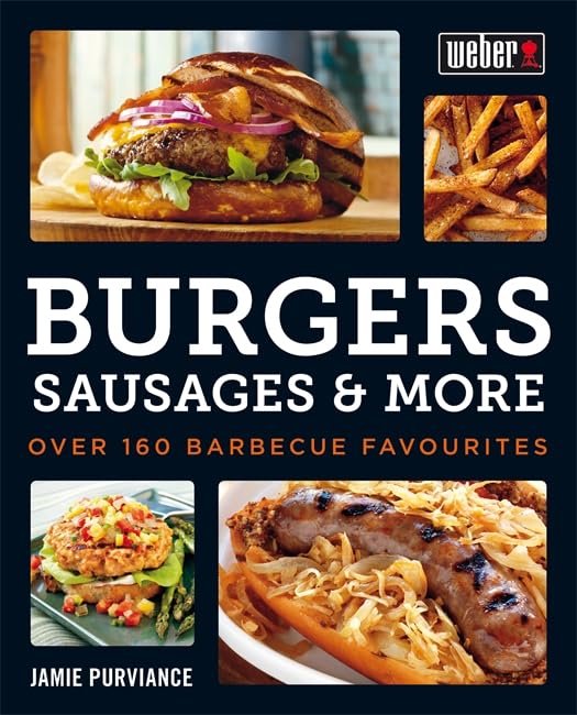 Weber's Burgers, Sausages & More: Over 160 Barbecue Favourites,Used
