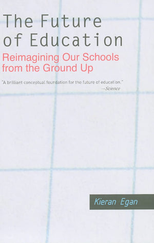 The Future of Education: Reimagining Our Schools from the Ground Up,Used