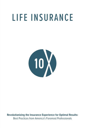 Life Insurance 10X: Revolutionizing the Insurance Experience for Optimal Results,Used