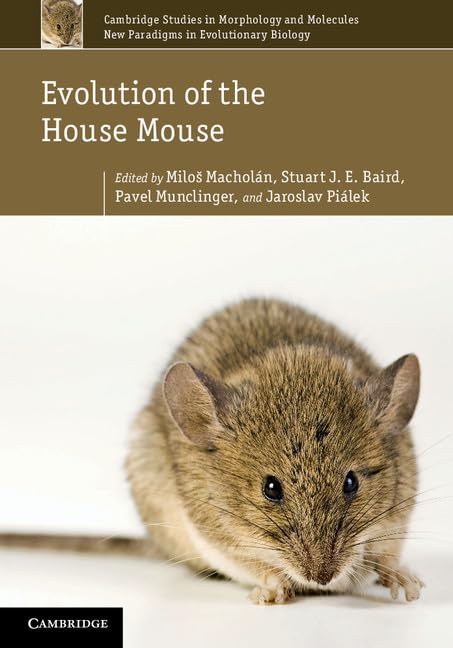 Evolution of the House Mouse (Cambridge Studies in Morphology and Molecules: New Paradigms in Evolutionary Bio, Series Number 3),Used