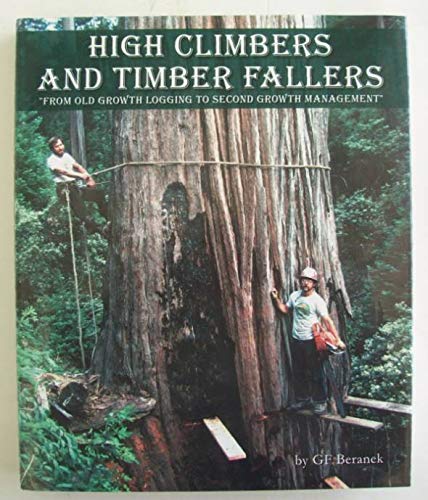 High Climbers And Timber Fallers (From Old Growth Logging To Second Growth Management)