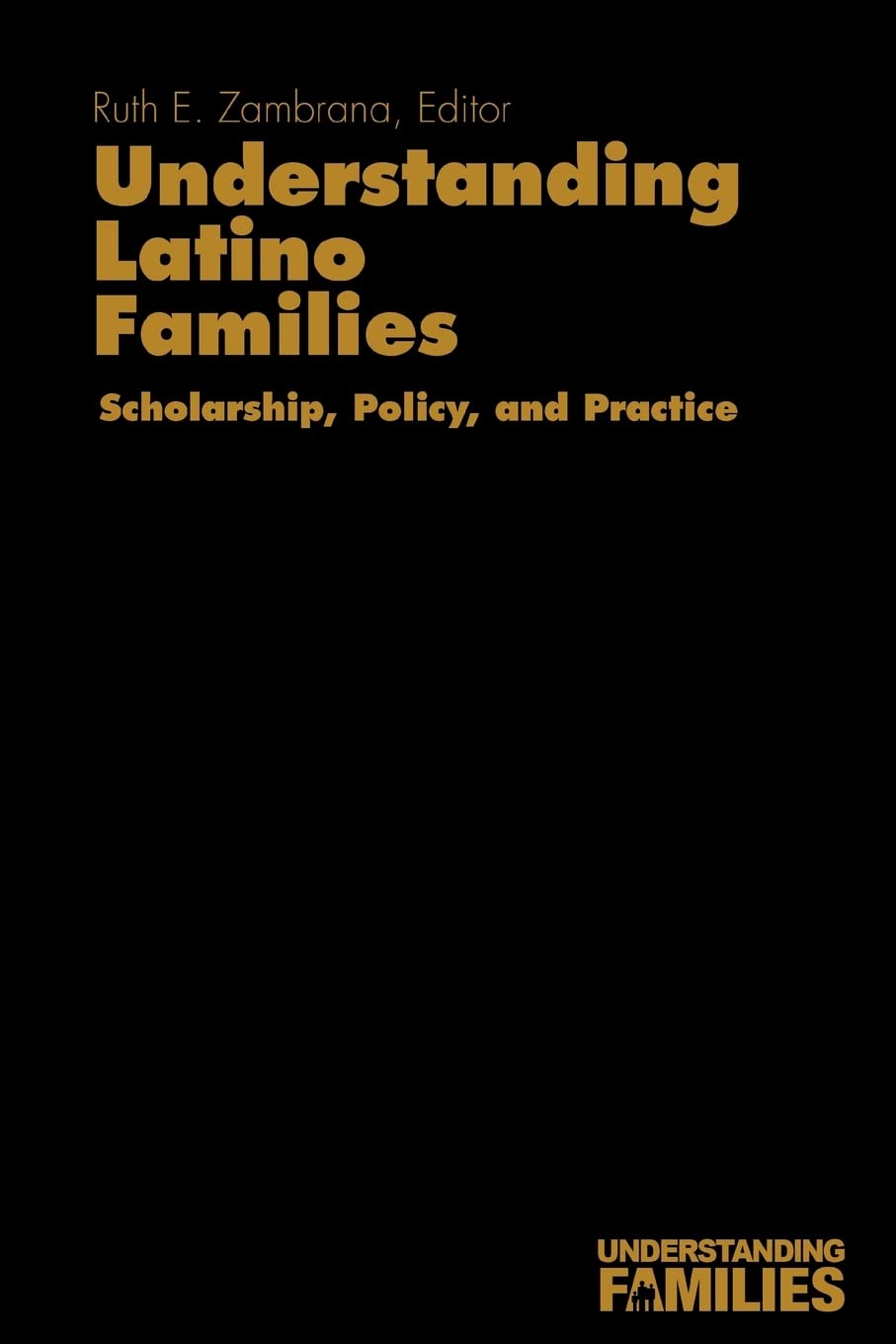 Understanding Latino Families: Scholarship, Policy, And Practice (Understanding Families Series),Used