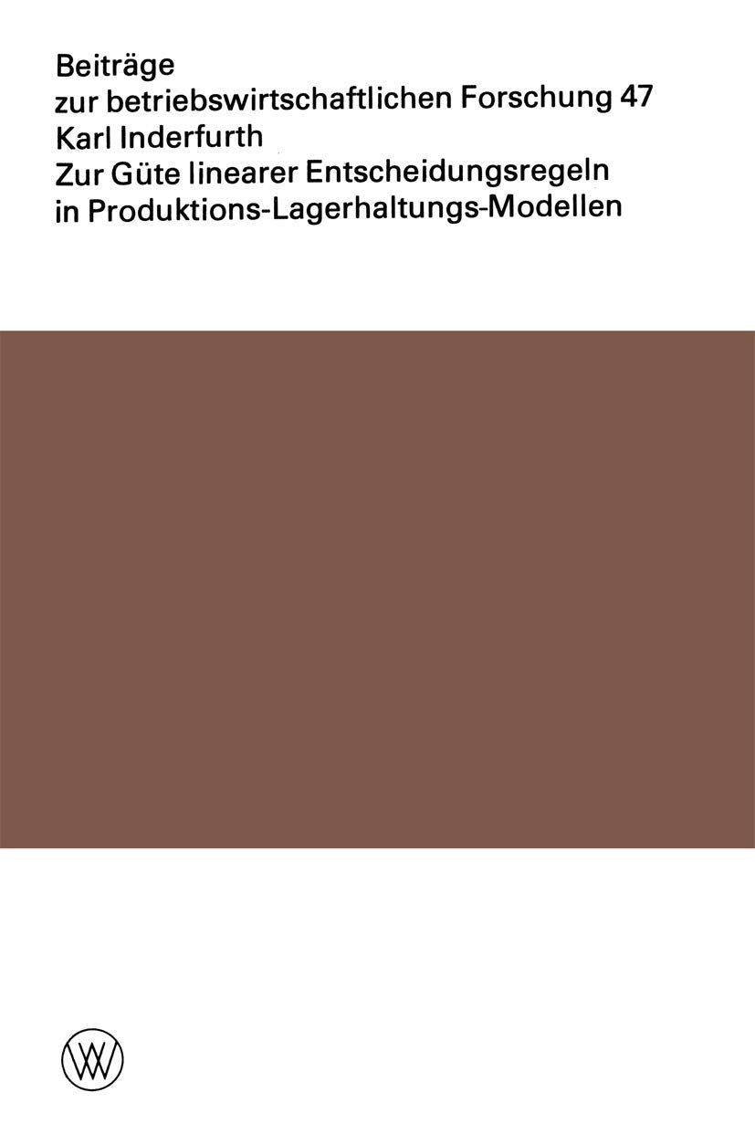 Zur Gte linearer Entscheidungsregeln in ProduktionsLagerhaltungsModellen (Beitrge zur betriebswirtschaftlichen Forschung, 47) ,Used