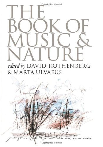 The Book of Music and Nature: An Anthology of Sounds, Words, Thoughts (Music / Culture),Used