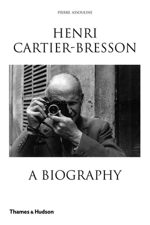 Henri CartierBresson: A Biography