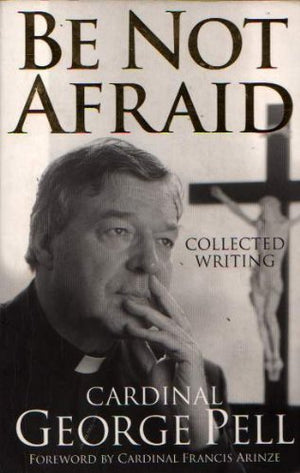 Be Not Afraid: Collected Writing