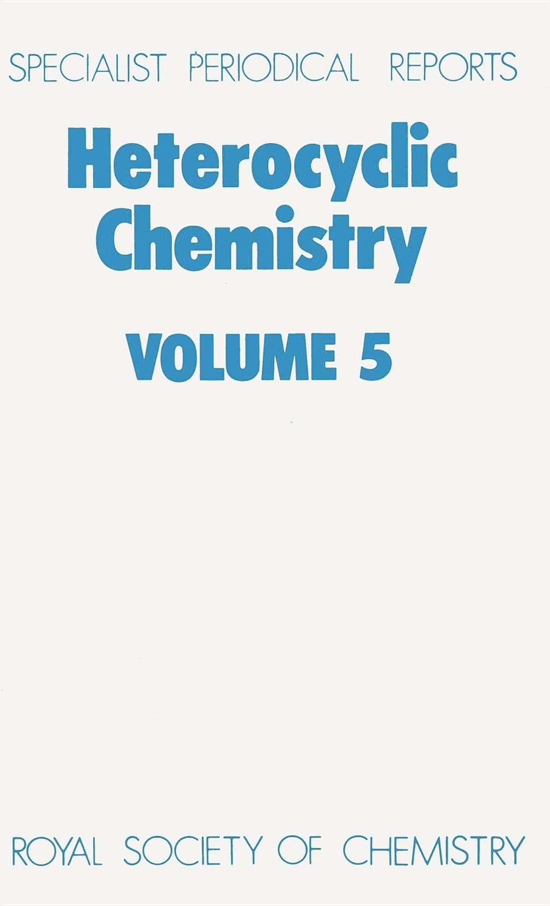 Heterocyclic Chemistry: Volume 5 (Specialist Periodical Reports),Used