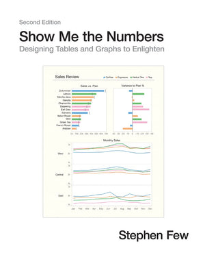 Show Me The Numbers: Designing Tables And Graphs To Enlighten,New