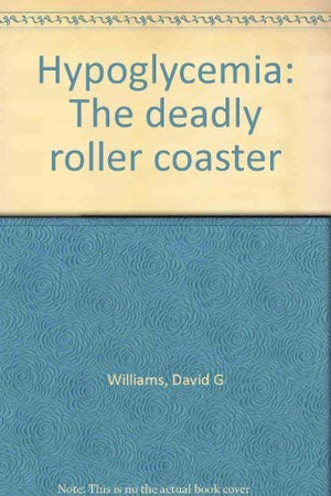 Hypoglycemia: The Deadly Roller Coaster,Used