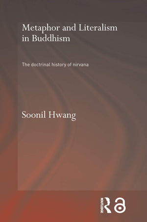 Metaphor And Literalism In Buddhism (Routledge Critical Studies In Buddhism  Oxford Centre For Buddhist Studies),New