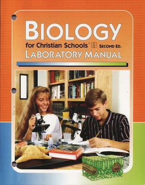 Biology Laboratory Manual Second Edition Biology For Christian Schools,New
