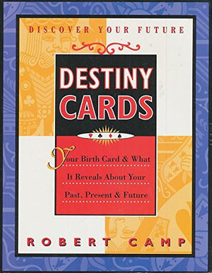 Destiny Cards: Your Birth Card & What It Reveals About Your Past, Present & Future,Used