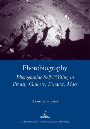 Photobiography: Photographic Selfwriting In Proust, Guibert, Ernaux, Mace (Legenda Main),Used
