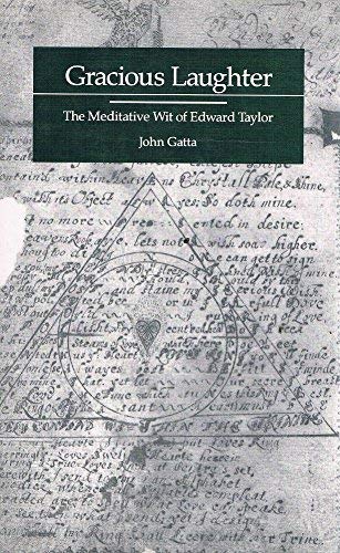 Gracious Laughter: The Meditative Wit of Edward Taylor,Used