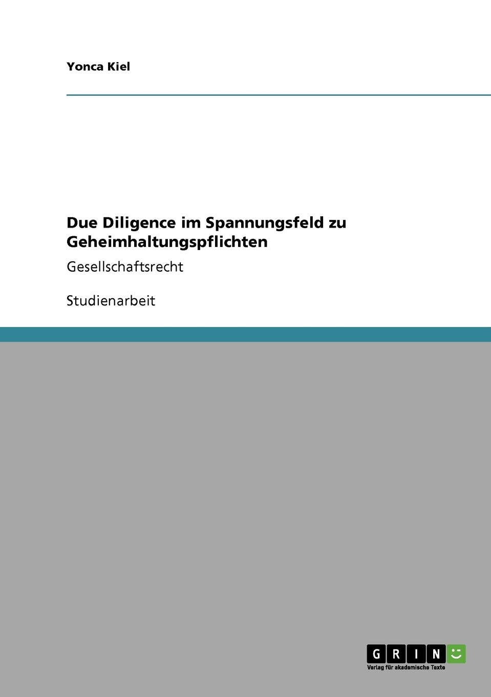 Due Diligence Im Spannungsfeld Zu Geheimhaltungspflichten: Gesellschaftsrecht (German Edition),Used