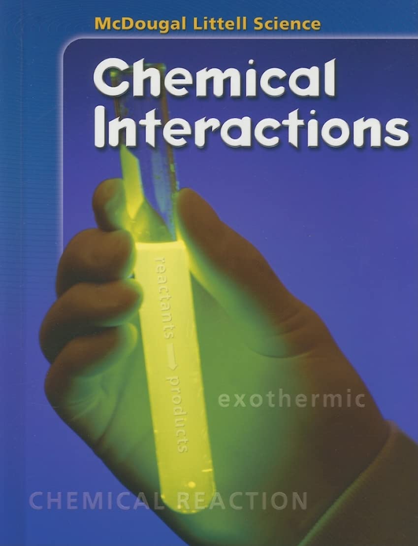 Mcdougal Littell Middle School Science: Student Edition Grades 68 Chemical Interactions 2005,New