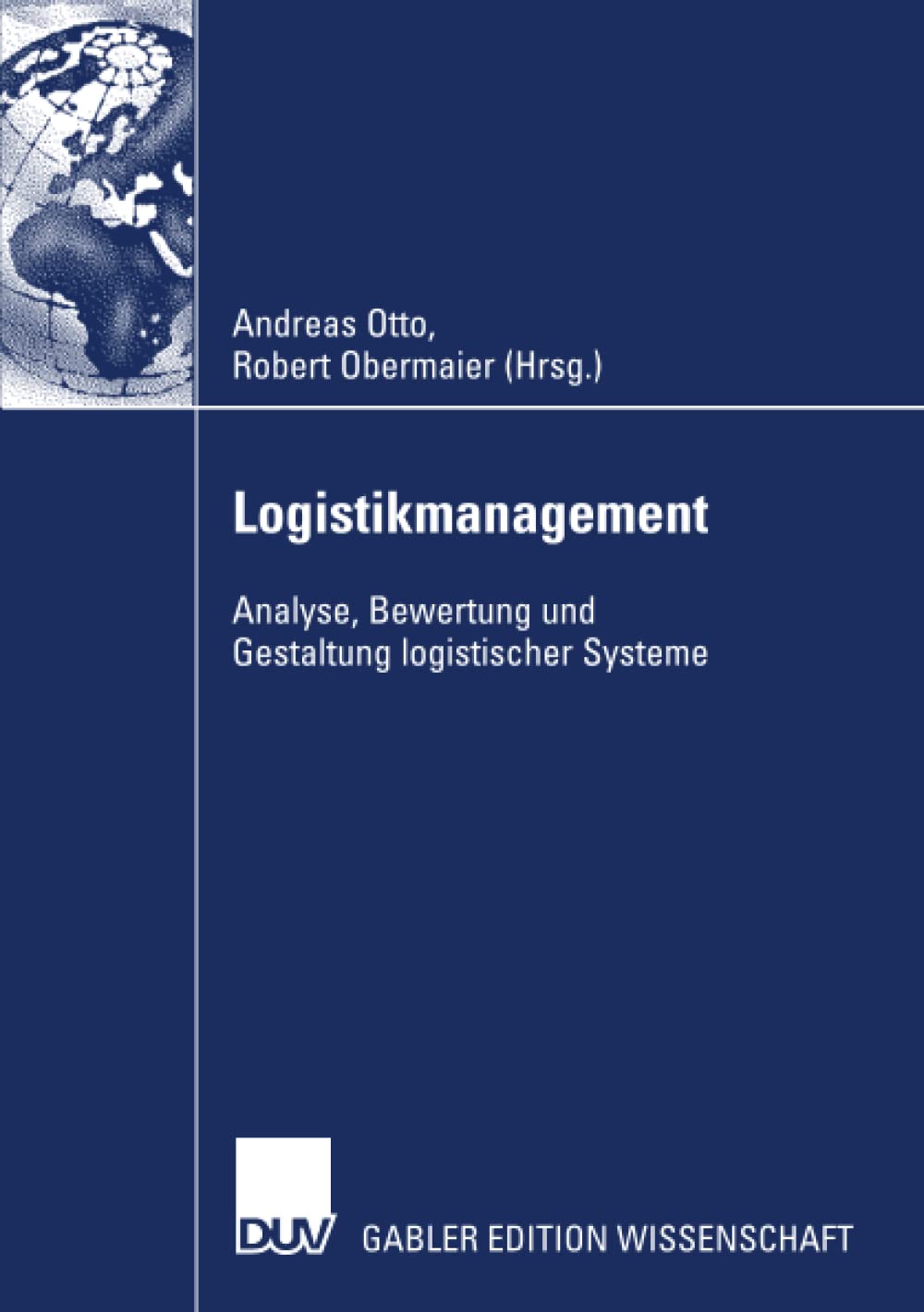 Logistikmanagement 2007: Analyse, Bewertung und Gestaltung logistischer Systeme (German Edition),Used