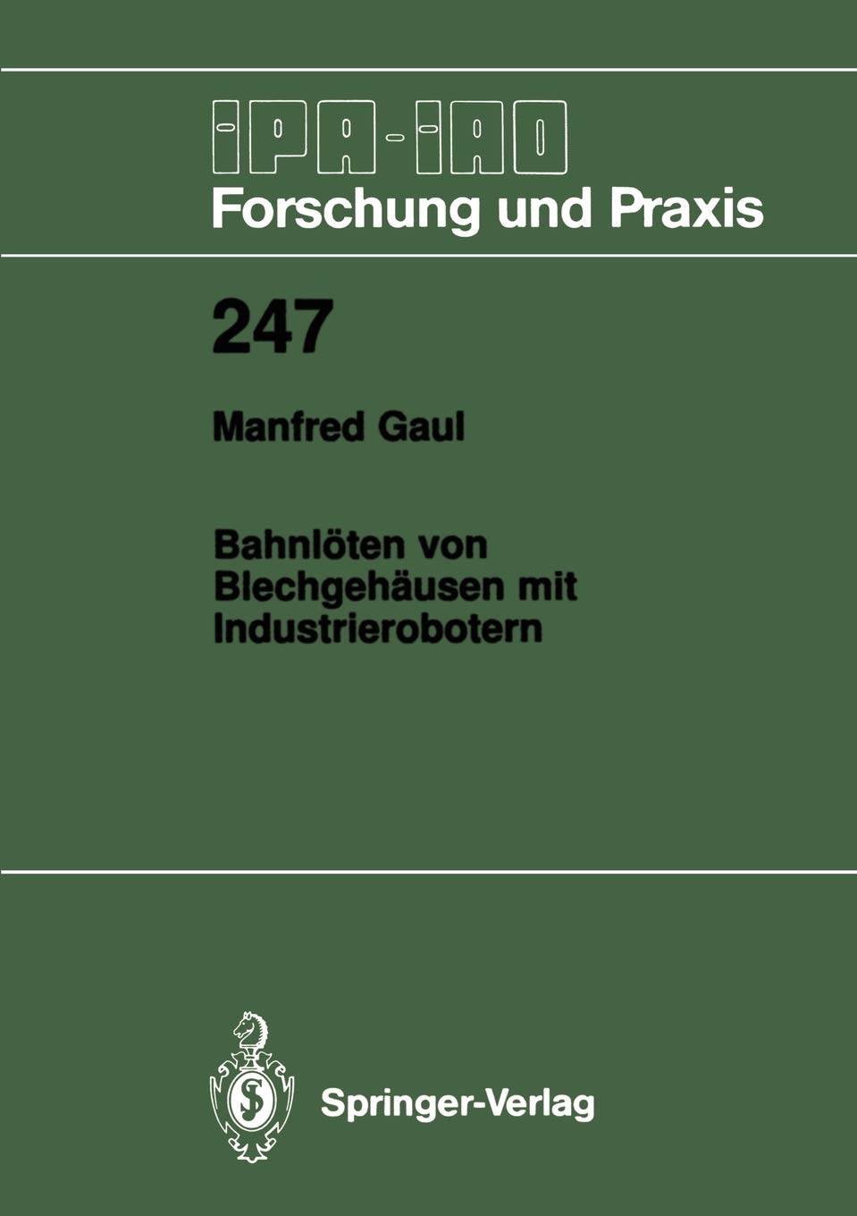Bahnlten von Blechgehusen mit Industrierobotern (IPAIAO  Forschung und Praxis, 247) (German Edition),Used