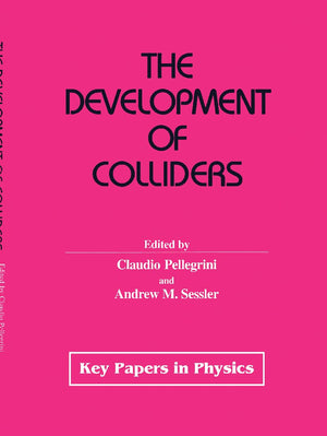 The Development Of Colliders (Key Papers In Applied Physics),Used