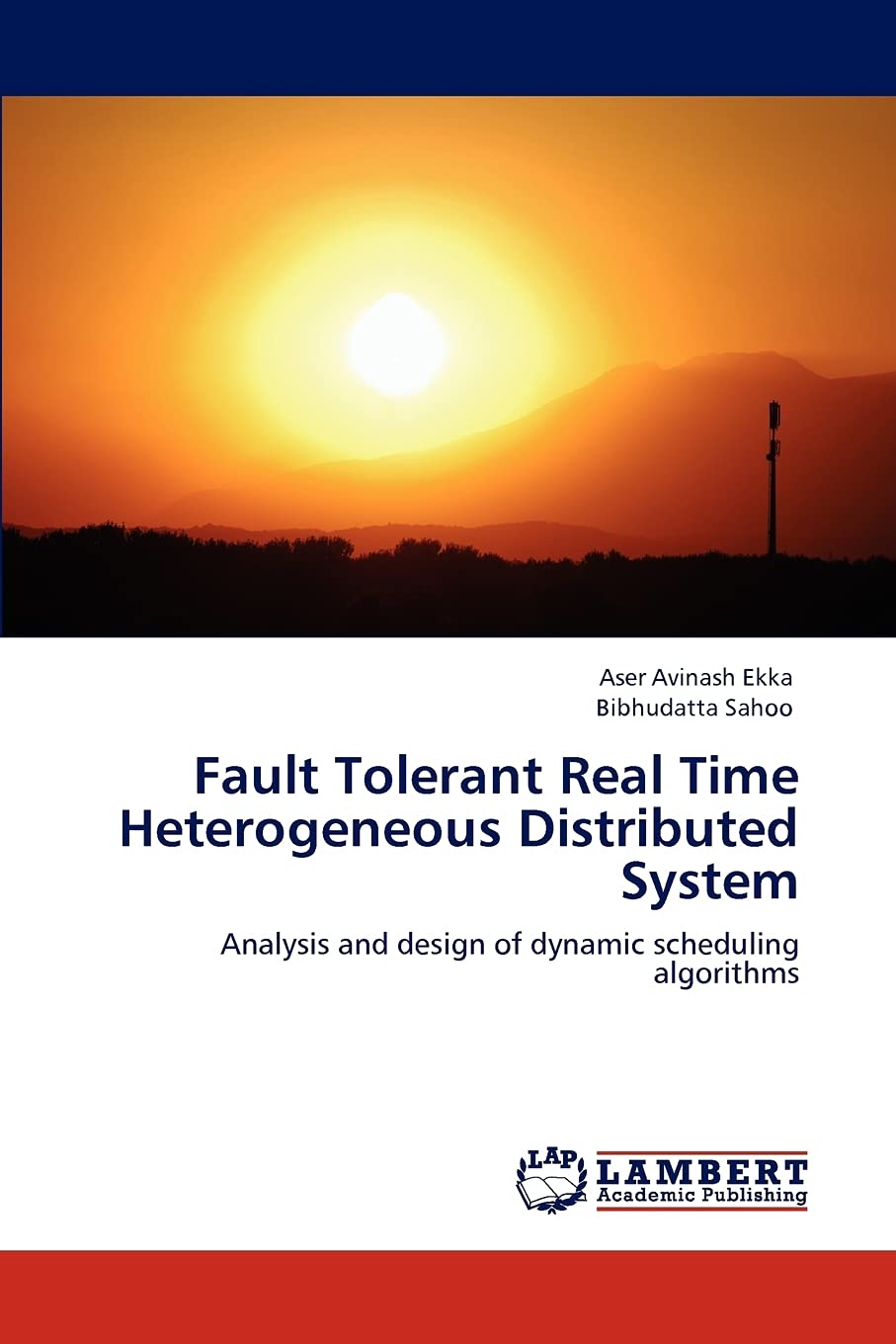 Fault Tolerant Real Time Heterogeneous Distributed System: Analysis and design of dynamic scheduling algorithms,Used