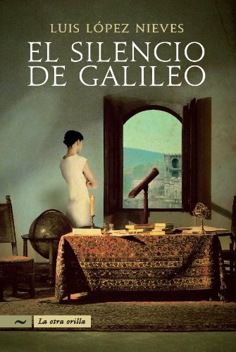 El silencio de Galileo/ The Silence of the Galileo (La Otra Orilla) (Spanish Edition),Used