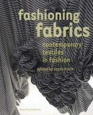 Fashioning Fabrics: Contemporary Textiles in Fashion,Used