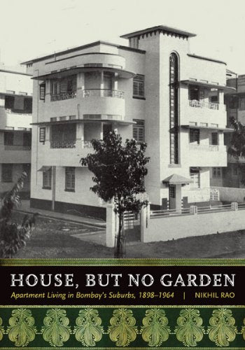 House, But No Garden: Apartment Living In Bombay'S Suburbs, 18981964,Used