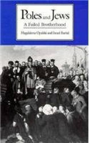 Poles and Jews: A Failed Brotherhood (TAUBER INSTITUTE FOR THE STUDY OF EUROPEAN JEWRY SERIES),Used