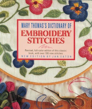 Mary Thomass Dictionary of Embroidery Stitches