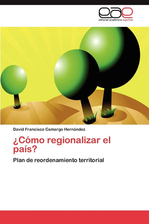 Cmo regionalizar el pas?: Plan de reordenamiento territorial (Spanish Edition),Used