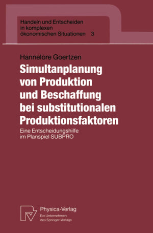 Simultanplanung von Produktion und Beschaffung bei substitutionalen Produktionsfaktoren: Eine Entscheidungshilfe im Planspiel SU,Used