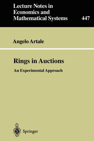 Rings in Auctions: An Experimental Approach (Lecture Notes in Economics and Mathematical Systems, 447),Used