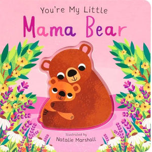 YouRe My Little Mama Bear